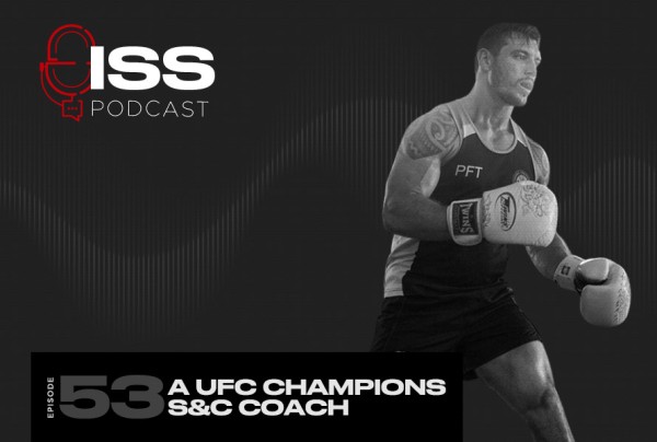ISS Ep53 - A UFC Champions S&C Coach